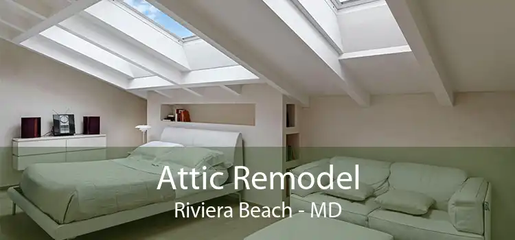 Attic Remodel Riviera Beach - MD