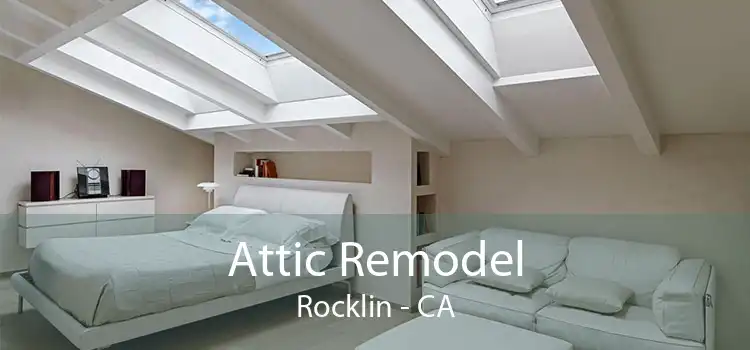 Attic Remodel Rocklin - CA