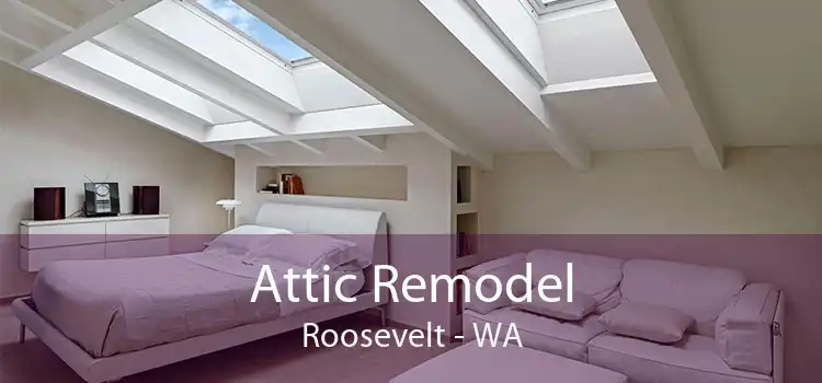 Attic Remodel Roosevelt - WA