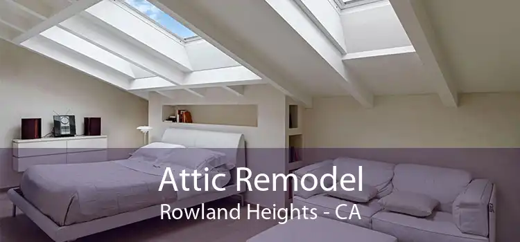 Attic Remodel Rowland Heights - CA