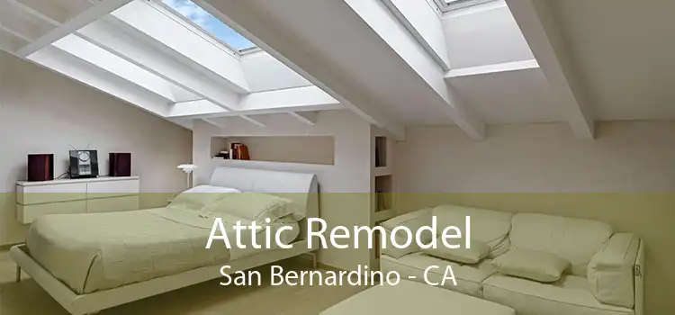 Attic Remodel San Bernardino - CA