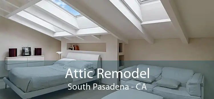Attic Remodel South Pasadena - CA