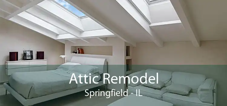 Attic Remodel Springfield - IL