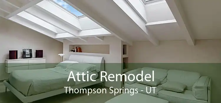 Attic Remodel Thompson Springs - UT
