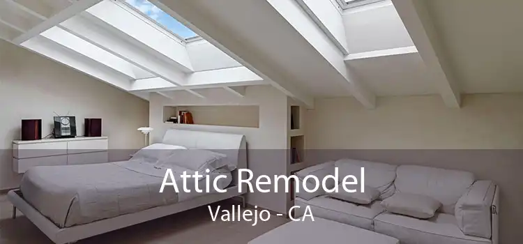 Attic Remodel Vallejo - CA