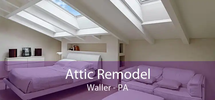Attic Remodel Waller - PA