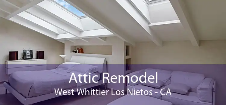 Attic Remodel West Whittier Los Nietos - CA