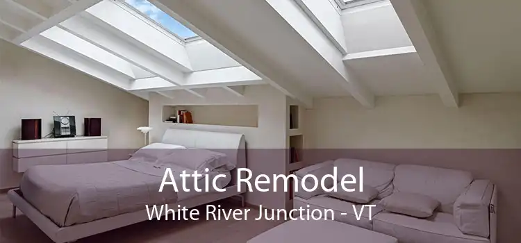 Attic Remodel White River Junction - VT