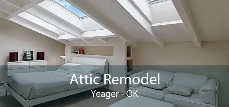 Attic Remodel Yeager - OK
