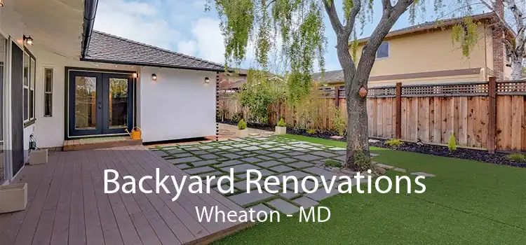 Backyard Renovations Wheaton - MD
