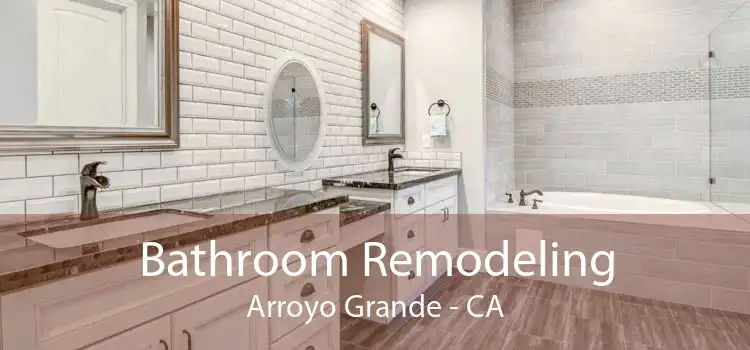 Bathroom Remodeling Arroyo Grande - CA