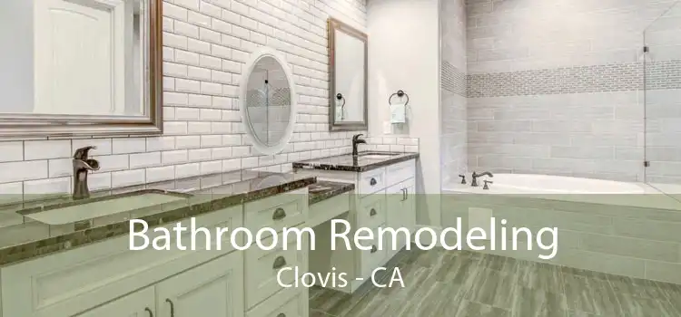 Bathroom Remodeling Clovis - CA