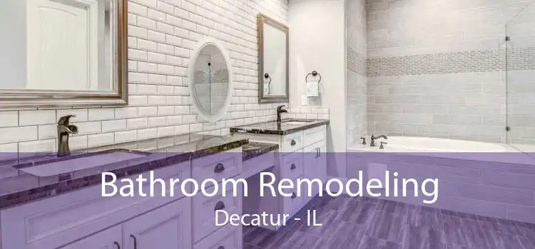 Bathroom Remodeling Decatur - IL