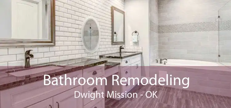 Bathroom Remodeling Dwight Mission - OK