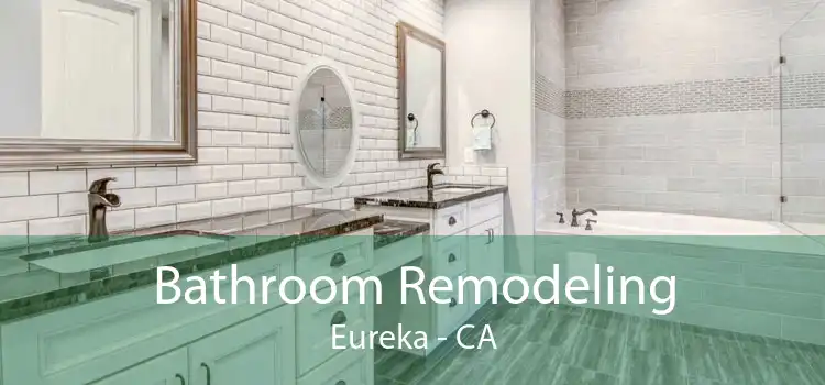 Bathroom Remodeling Eureka - CA