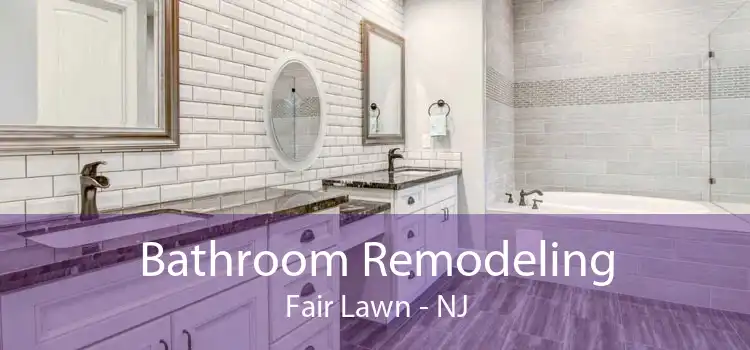 Bathroom Remodeling Fair Lawn - NJ