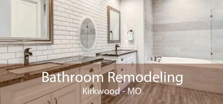 Bathroom Remodeling Kirkwood - MO