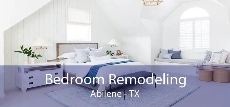 Bedroom Remodeling Abilene - TX