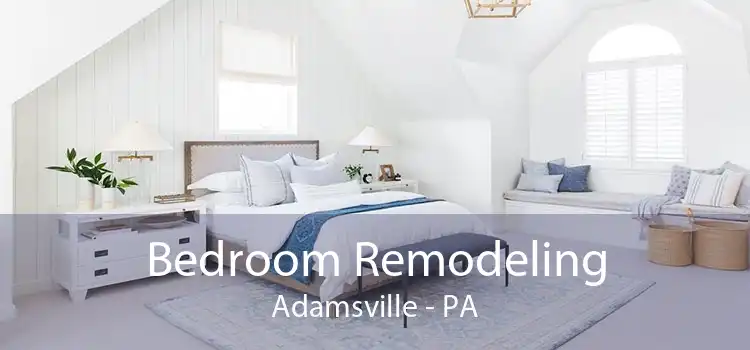 Bedroom Remodeling Adamsville - PA