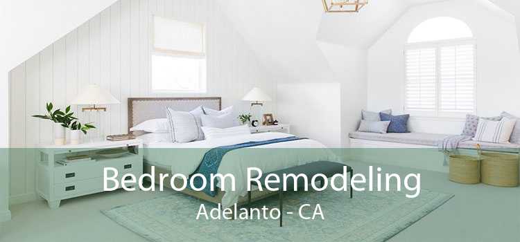 Bedroom Remodeling Adelanto - CA