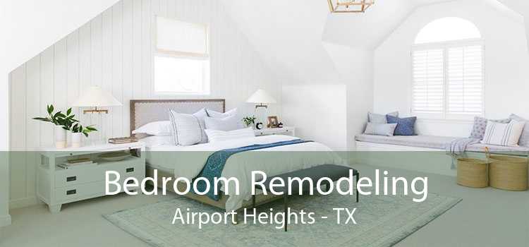 Bedroom Remodeling Airport Heights - TX