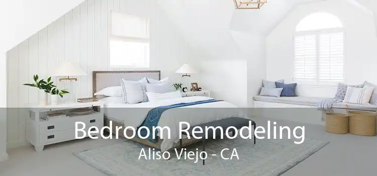Bedroom Remodeling Aliso Viejo - CA