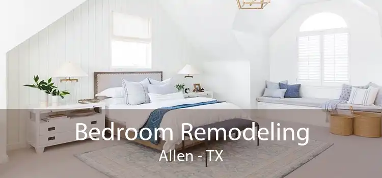 Bedroom Remodeling Allen - TX
