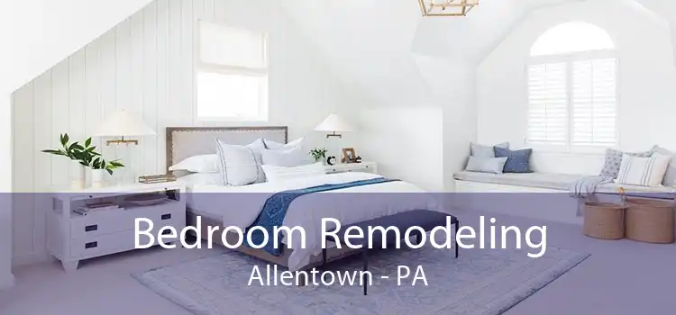 Bedroom Remodeling Allentown - PA
