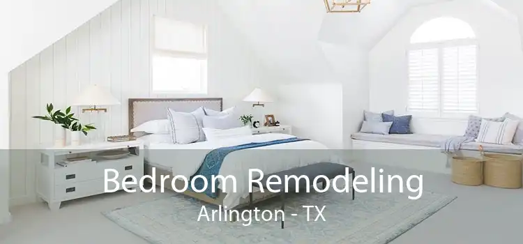 Bedroom Remodeling Arlington - TX