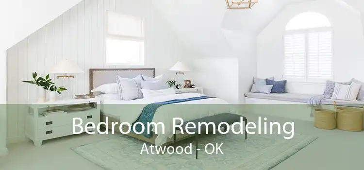 Bedroom Remodeling Atwood - OK
