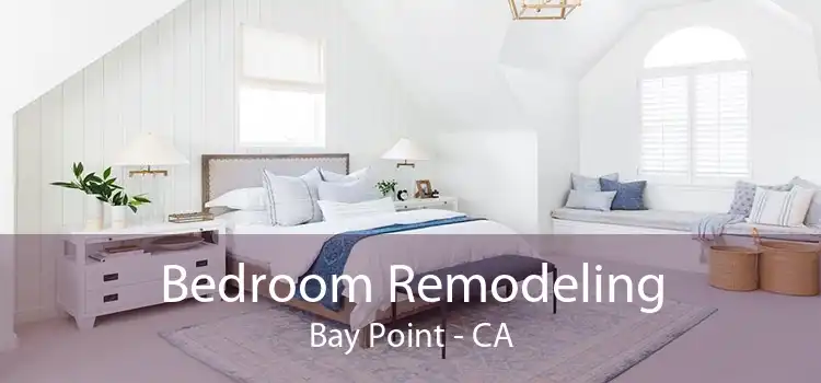 Bedroom Remodeling Bay Point - CA