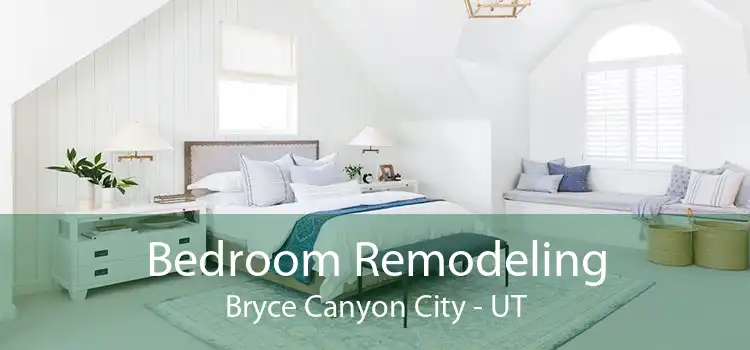 Bedroom Remodeling Bryce Canyon City - UT