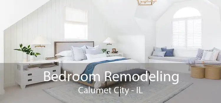 Bedroom Remodeling Calumet City - IL