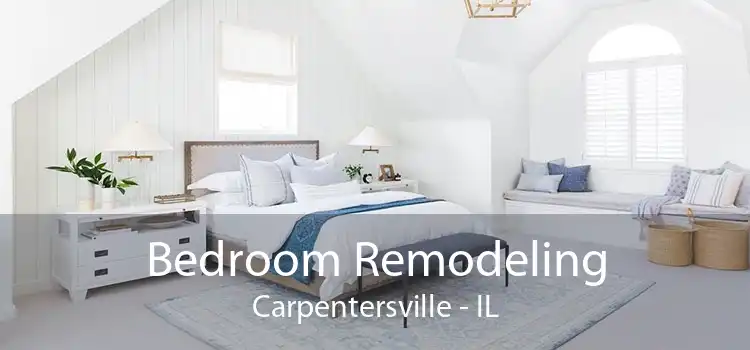 Bedroom Remodeling Carpentersville - IL