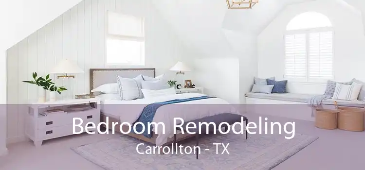 Bedroom Remodeling Carrollton - TX