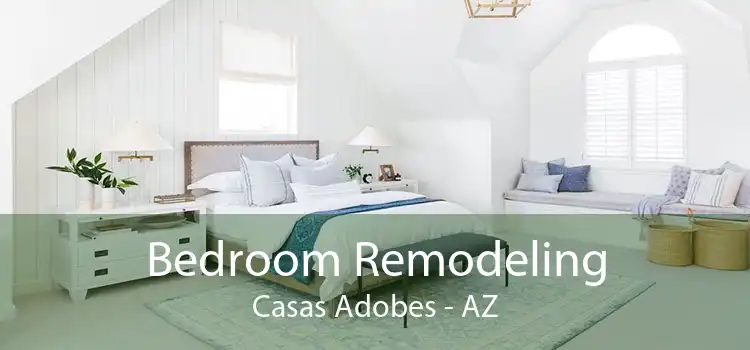 Bedroom Remodeling Casas Adobes - AZ