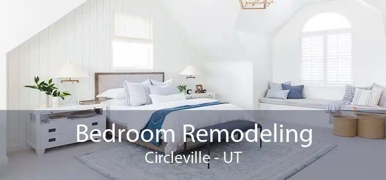 Bedroom Remodeling Circleville - UT