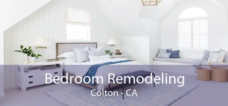 Bedroom Remodeling Colton - CA
