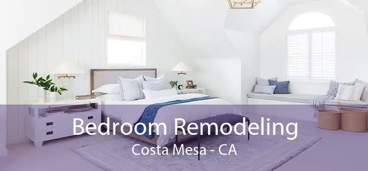 Bedroom Remodeling Costa Mesa - CA