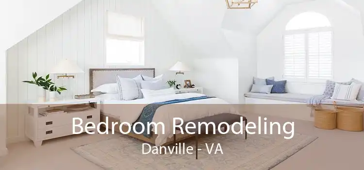 Bedroom Remodeling Danville - VA
