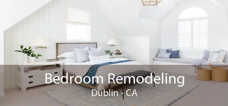 Bedroom Remodeling Dublin - CA