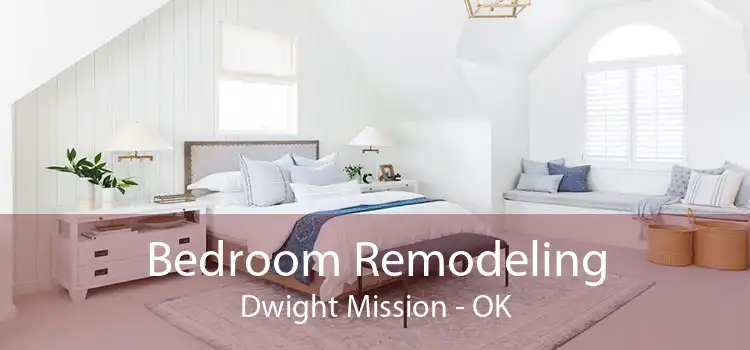 Bedroom Remodeling Dwight Mission - OK
