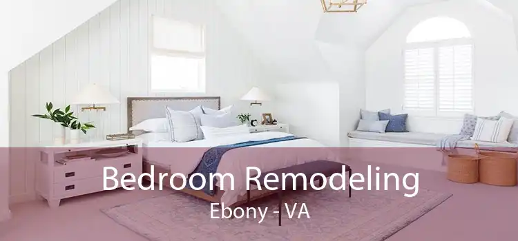 Bedroom Remodeling Ebony - VA