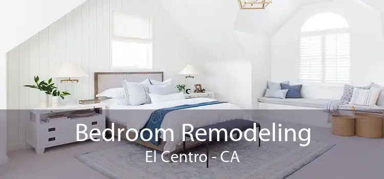 Bedroom Remodeling El Centro - CA