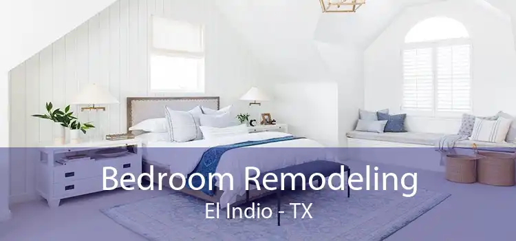 Bedroom Remodeling El Indio - TX