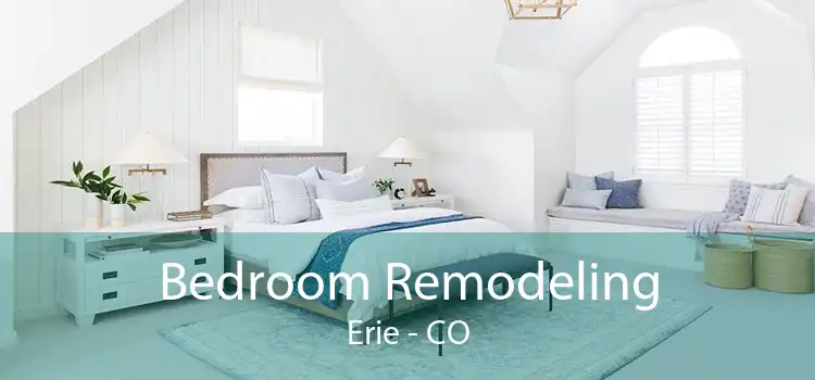 Bedroom Remodeling Erie - CO