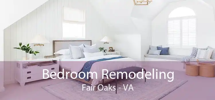 Bedroom Remodeling Fair Oaks - VA