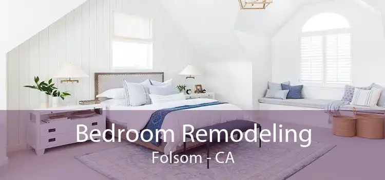 Bedroom Remodeling Folsom - CA