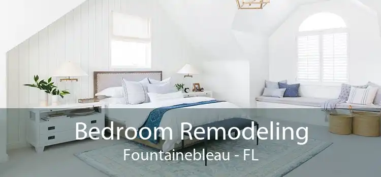 Bedroom Remodeling Fountainebleau - FL