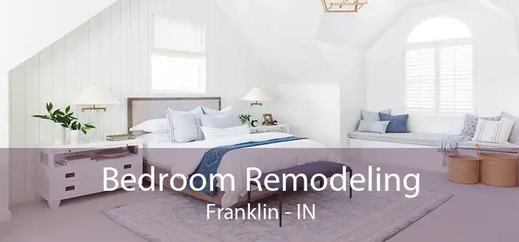 Bedroom Remodeling Franklin - IN